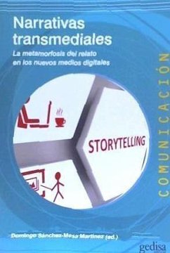 Narrativas transmediales : la metamorfosis del relato en los nuevos medios digitales - Sánchez-Mesa Martín, Domingo