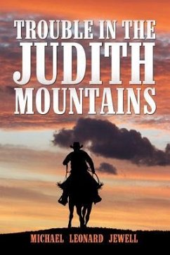 Trouble in the Judith Mountains - Jewell, Michael Leonard
