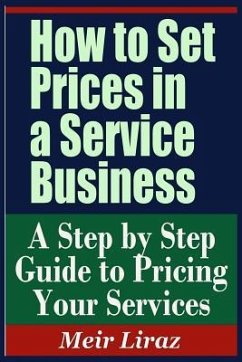 How to Set Prices in a Service Business - A Step by Step Guide to Pricing Your Services - Liraz, Meir