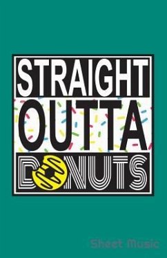 Straight Outta Donuts Sheet Music - Creative Journals, Zone