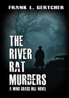 The River Rat Murders - Gertcher, Frank L.
