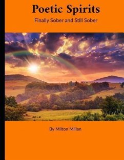 Poetic Spirits: Finally Sober and Still Sober - Millan, Milton