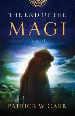 The End of the Magi - Carr, Patrick W.