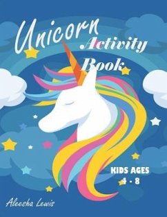 Unicorn Activity Book: For Kids ages 4-8: A Fun Kid Workbook Game For Learning, Coloring, Dot To Dot, Mazes, Word Search and More! - Lewis, Aleesha