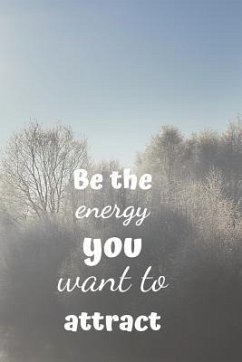 Be the Energy You Want to Attract - Finance, Ehj