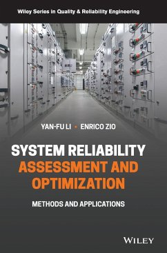 System Reliability Assessment and Optimization - Li, Yan-Fu (Tsinghua University, China); Zio, Enrico (PSL University, France; Politecnico di Milano, Italy)