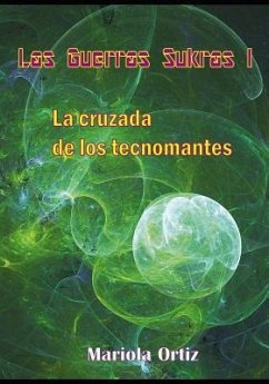 La cruzada de los tecnomantes - Ortiz, Mariola Dolores