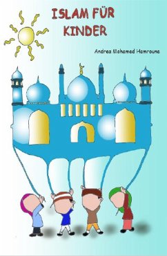 Islam für Kinder (eBook, ePUB) - Mohamed Hamroune, Andrea