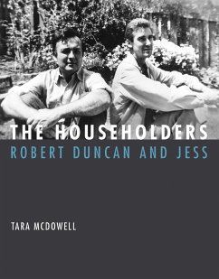 The Householders: Robert Duncan and Jess - Mcdowell, Tara