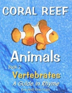 Coral Reef Animals Book 2: Vertebrates - Bine-Stock, Eve Heidi