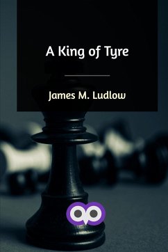 A King of Tyre - Ludlow, James M.