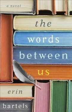 The Words Between Us - Bartels, Erin