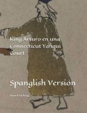 King Arturo en una Connecticut Yanqui Court: Spanglish Version