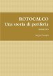 ROTOCALCO. Una storia di periferia - Bild 1