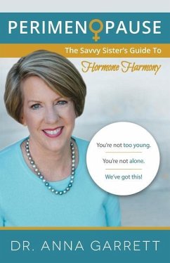 Perimenopause: The Savvy Sister's Guide to Hormone Harmony - Garrett, Anna