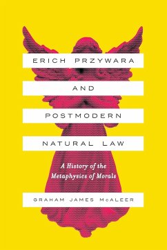 Erich Przywara and Postmodern Natural Law - McAleer, Graham James