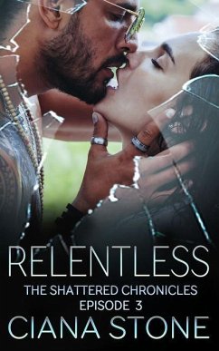 Relentless: Book 3 of the Shattered Chronicles - Stone, Ciana