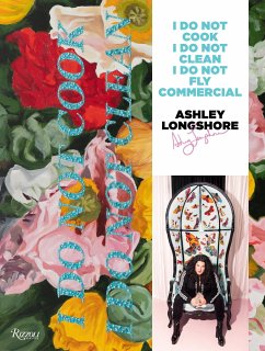Ashley Longshore: I Do Not Cook, I Do Not Clean, I Do Not Fly Commercial - Longshore, Ashley; Fargo, Linda