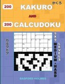 200 Kakuro and 200 Calcudoku 9x9 Medium - Hard Levels.