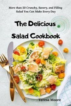 The Delicious Salad Cookbook - Moore, Teresa