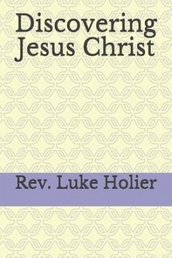 Discovering Jesus Christ - Holier, Luke