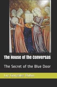 The House of the Conversas: The Secret of the Blue Door - Gonzalez Rubio, Luz