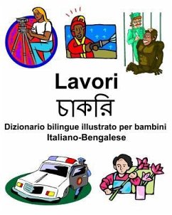 Italiano-Bengalese Lavori/চাকরি Dizionario bilingue illustrato per bambini - Carlson, Richard