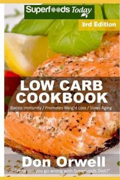 Low Carb Cookbook: Over 50 Low Carb Recipes full of Slow Cooker Meals - Orwell, Don