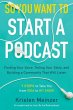 So You Want to Start a Podcast - Bild 1