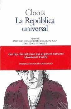 Cover La República universal : seguido de bases constitucionales de la república del género humano