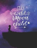 Stay Wild Moon Child