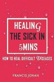 Healing The Sick In 5 Minutes