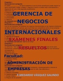 Gerencia de Negocios Internacionales-Exámenes Finales Resueltos: Facultad: Administración de Empresas - Vasquez Galindo, P. Medardo