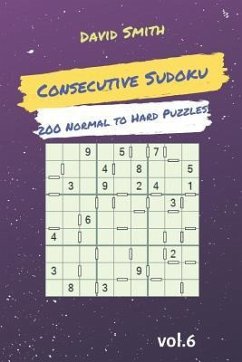 Consecutive Sudoku - 200 Normal to Hard Puzzles Vol.6 - Smith, David