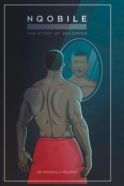 Nqobile - The Story of Becoming: Volume 1 - Mgijima, Mandhla