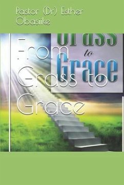 From Grass to Grace - Obasiike, Pastor (Dr) Esther