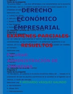 Derecho Económico Empresarial-Exámenes Parciales Resueltos: Facultad: Administración de Empresas - Vasquez Galindo, P. Medardo