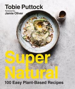 Supernatural: 100 Easy Plant-Based Recipes - Puttock, Tobie