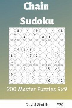 Chain Sudoku - 200 Master Puzzles 9x9 Vol.20 - Smith, David