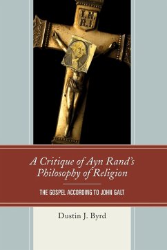 A Critique of Ayn Rand's Philosophy of Religion - Byrd, Dustin J.