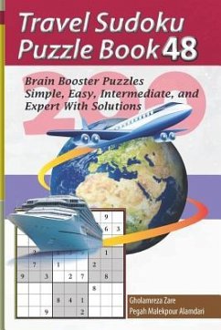 Travel Sudoku Puzzle Book 48: 200 Brain Booster Puzzles - Simple, Easy, Intermediate, and Expert with Solutions - Malekpour Alamdari, Pegah; Zare, Gholamreza