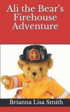 Ali the Bear's Firehouse Adventure - Guyton, Daniel; Smith, Brianna Lisa
