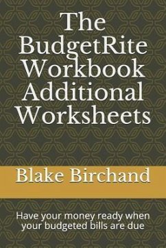 The BudgetRite Workbook -- Additional Worksheets - Birchand, Blake