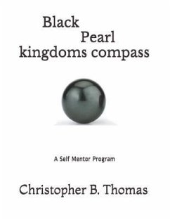 Black Pearl kingdoms compass: A Self Mentor Program - Thomas, Christopher B.