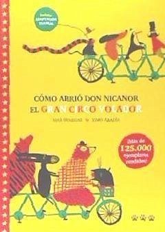 Cómo abrió Don Nicanor el Gran Circo Volador - Benegas, Mar; Abadía, Ximo