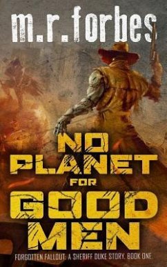 No Planet for Good Men: A Sheriff Duke Story - Forbes, M. R.