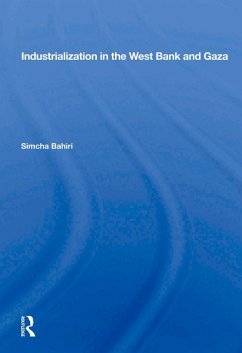 Industrialization In The West Bank And Gaza (eBook, PDF) - Bahiri, Simcha