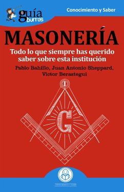 GuíaBurros: La masonería (eBook, ePUB) - Bahillo, Pablo; Sheppard, Juan Antonio; Berastegui, Víctor