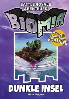 BIOMIA Abenteuer für Battle Royale: # 1 Dunkle Insel (eBook, PDF) - Mehnert, Achim