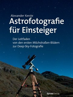 Astrofotografie für Einsteiger (eBook, ePUB) - Kerste, Alexander